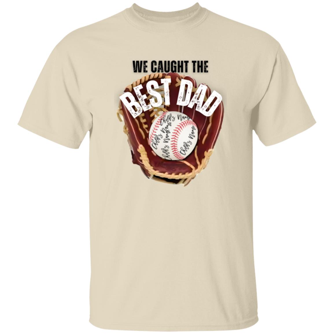 gifts for mom, gifts for dad, gifts for wife, gifts for husband, gifts for daughter, gifts for son, We Caught The Best Dad Gildan 5.3 oz. T-Shirt
