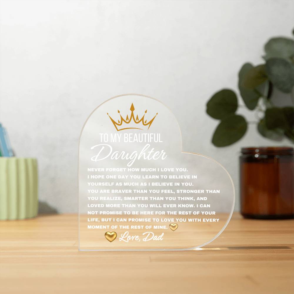 To My Beautiful Daughter, Never forget Heart Shaped Acrylic Plaque! Premium acrylic Size: 4.9" (124mm) x 4.9" (124mm) Depth: 0.6" (15mm) To My Daughter From Mom Gift Gift for Daughter Son Men Daughter Necklace Christmas Gift Gift for Him Gift for Her Unique Gift Sweet 16 gift daughter in college military daughter