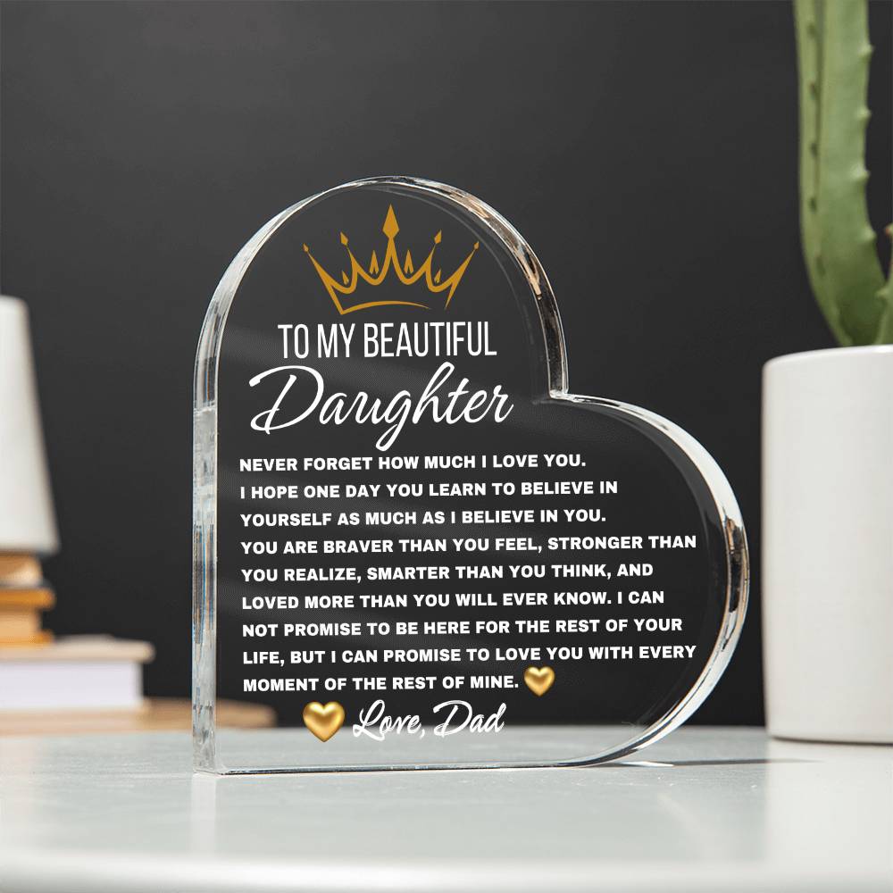 To My Beautiful Daughter, Never forget Heart Shaped Acrylic Plaque! Premium acrylic Size: 4.9" (124mm) x 4.9" (124mm) Depth: 0.6" (15mm) To My Daughter From Mom Gift Gift for Daughter Son Men Daughter Necklace Christmas Gift Gift for Him Gift for Her Unique Gift Sweet 16 gift daughter in college military daughter
