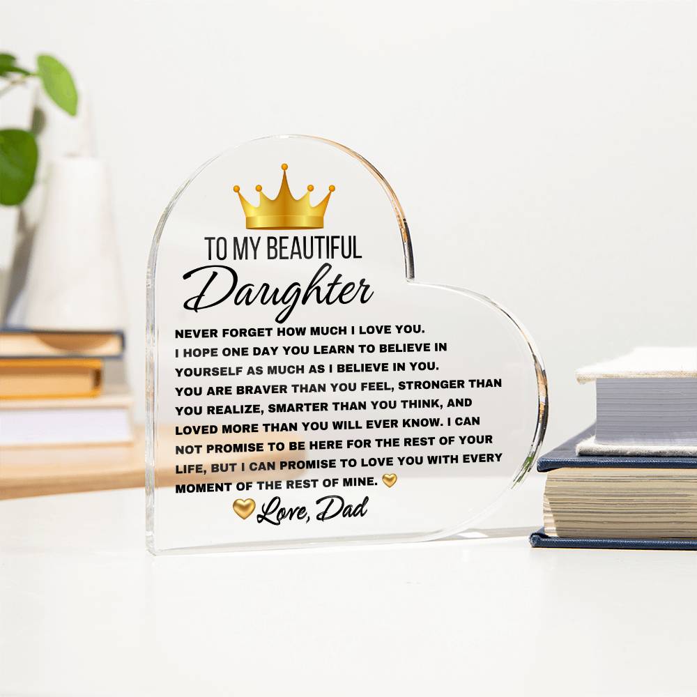 To My Beautiful Daughter, Never forget Heart Shaped Acrylic Plaque! Premium acrylic Size: 4.9" (124mm) x 4.9" (124mm) Depth: 0.6" (15mm) Great Birthday Gifts For Daughters, Great Congratulations Gifts, Great Gifts For Daughters, Great Graduation Gifts For Daughter, Great Sweet 16 Gifts For Daughters