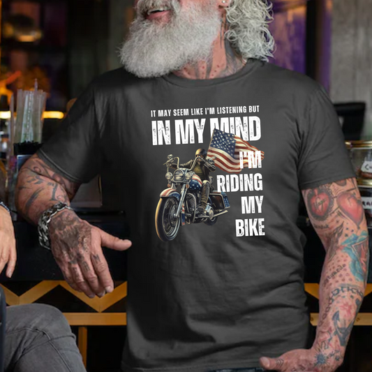 gifts for mom, gifts for dad, gifts for wife, gifts for husband, gifts for daughter, gifts for son, In My Mind I'm Riding My Bike T-Shirt