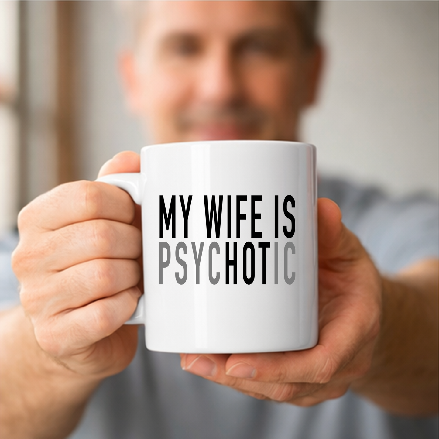 gifts for mom, gifts for dad, gifts for wife, gifts for husband, gifts for daughter, gifts for son, My Wife Is Psychotic 11oz White Mug Gift For Husband