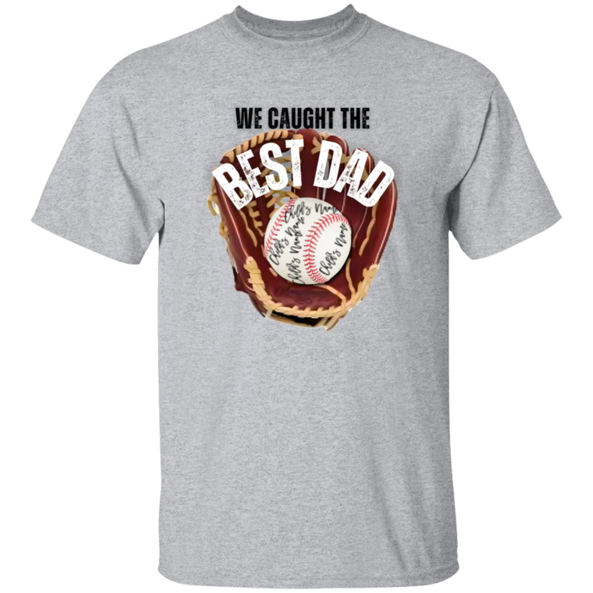 gifts for mom, gifts for dad, gifts for wife, gifts for husband, gifts for daughter, gifts for son, We Caught The Best Dad Gildan 5.3 oz. T-Shirt