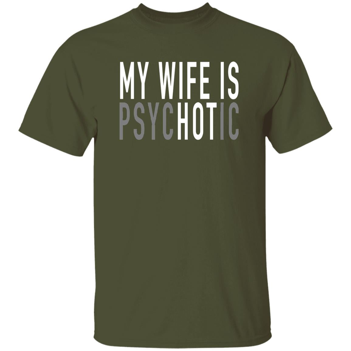 gifts for mom, gifts for dad, gifts for wife, gifts for husband, gifts for daughter, gifts for son, My Wife Is Psychotic Gildan 5.3 oz. T-Shirt Gift For Husband